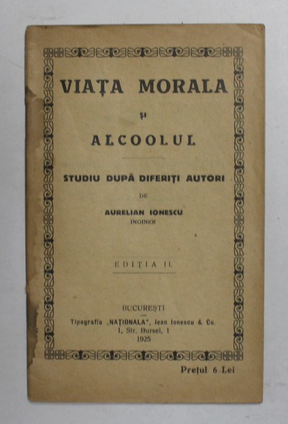 VIATA MORALA SI ALCOOLUL - STUDIU DUPA DIFERITI AUTORI de AURELIAN IONESCU , 1925