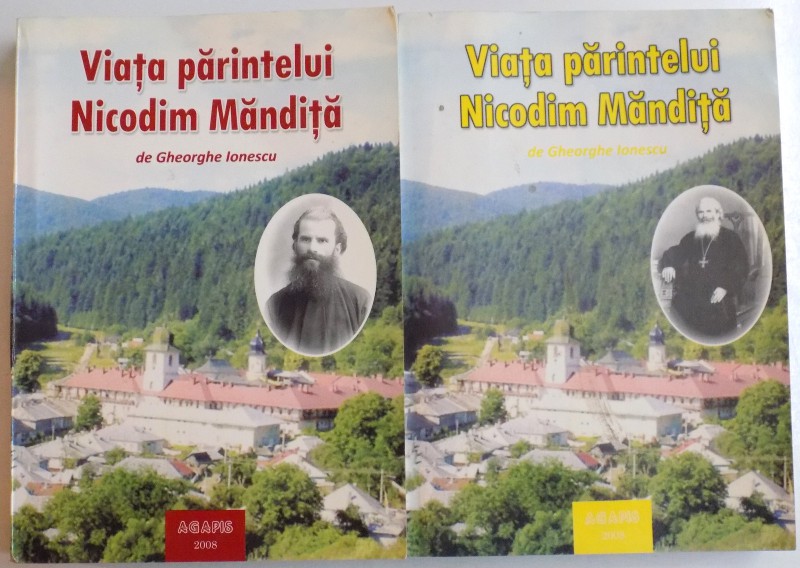 VIATA PARINTELUI NICODIM MANDITA de GHEORGHE IONESCU , VOL I - II , 2004