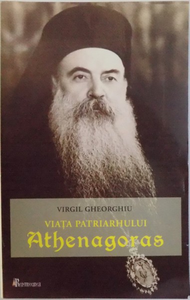 VIATA PATRIARHULUI ATHENAGORAS de VIRGIL GHEORGHIU , 2009