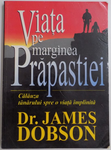 VIATA PE MARGINEA PRAPASTIEI de JAMES DOBSON , 1999