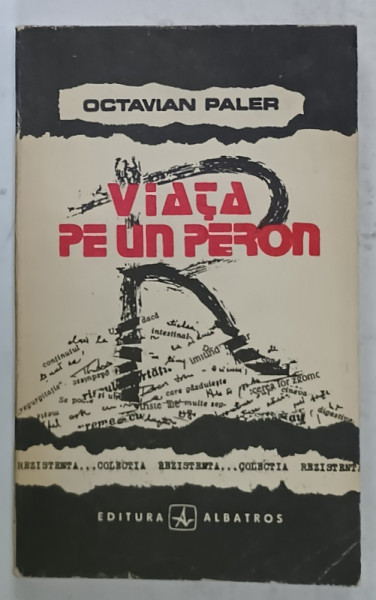 VIATA PE UN PERON de OCTAVIAN PALER , 1991 , DEDICATIE *