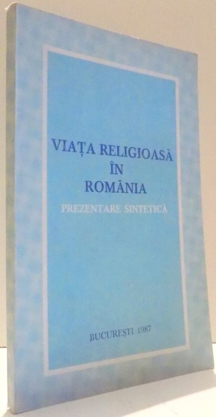 VIATA RELIGIOASA IN ROMANIA, PREZENTARE SINTETICA , 1987
