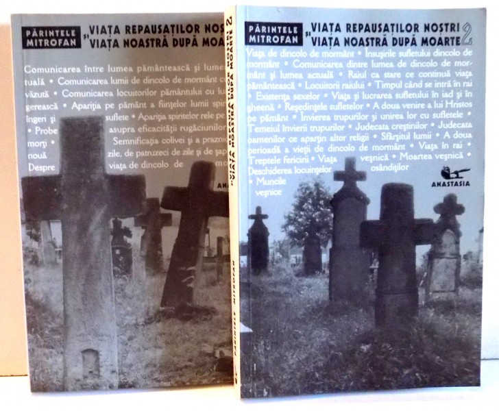 VIATA REPAUSATILOR NOSTRI  , VIATA NOSTRA DUPA MOARTE de MITROFAN , VOL I-II , 2003