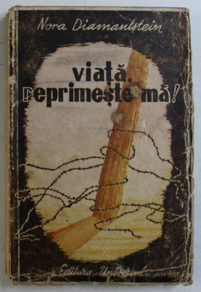 VIATA , REPRIMESTE-MA ! de NORA DIAMANTSTEIN , 1948