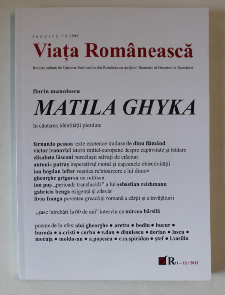 VIATA ROMANEASCA , MATILA GHYKA , IN CAUTAREA IDENTITATII PIERDUTE de FLORIN MANOLESCU , ANUL CVII , NUMERELE 11 - 12 , 2012