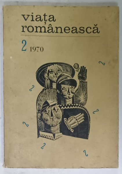 VIATA ROMANEASCA , REVISTA A UNIUNII SCRIITORILOR DIN R.S.R. , NR. 2 , 1970 , CONTINE SI UN CAIET DE POEZIE *