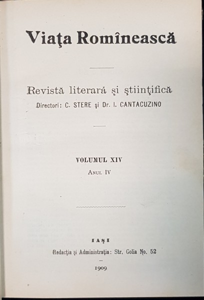 VIATA ROMANEASCA , REVISTA LITERARA SI STIINTIFICA, VOL. XIV, ANUL IV de C. STERE si Dr. I. CANTACUZINO - IASI, 1909