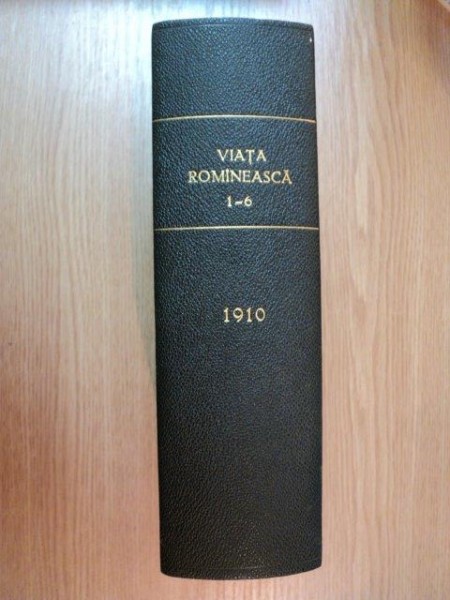 VIATA ROMANEASCA , REVISTA LITERARA SI STIINTIFICA, VOL. XVI - XVII  , ANUL  V , NR. 1 - 6 , 1910 , IASI