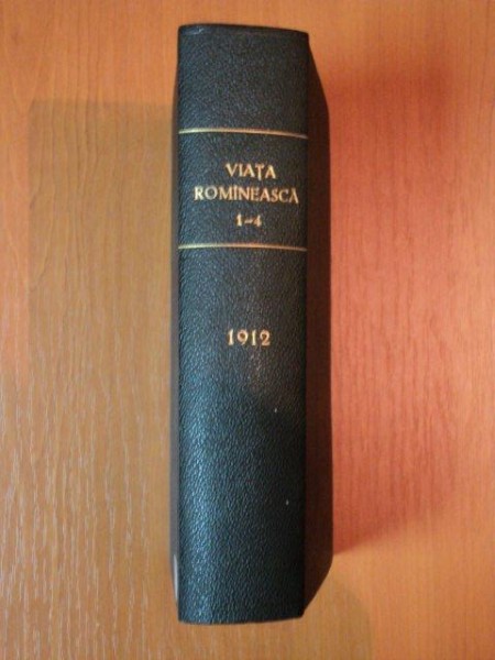 VIATA ROMANEASCA , REVISTA LITERARA SI STIINTIFICA, VOL.  XXIV - XXV  , ANUL  VII , NR. 1  - 4 , 1912 , IASI