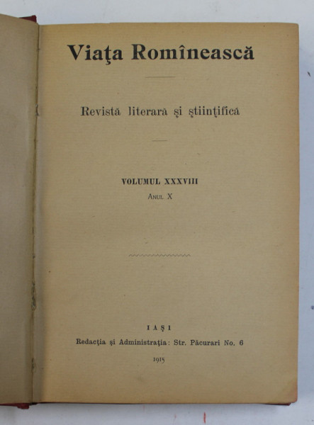 VIATA ROMANEASCA , REVISTA LITERARA SI STIINTIFICA , VOLUMUL XXXVIII , ANUL X , 1915