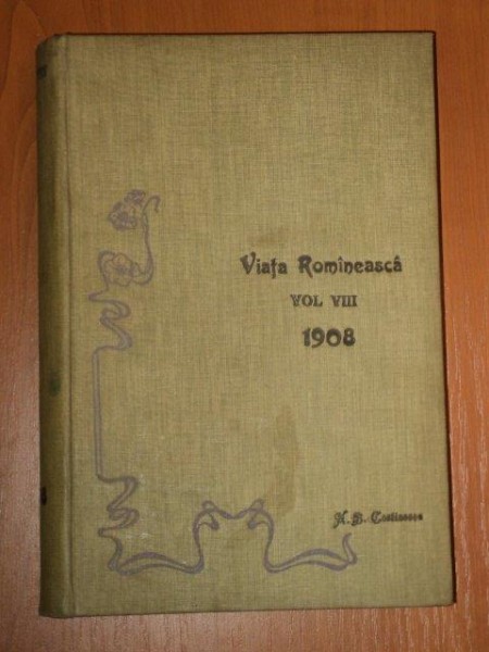VIATA ROMANEASCA, REVISTA LITERARA SI STIINTIFICA, VOL.VIII, ANUL III, IASI 1908