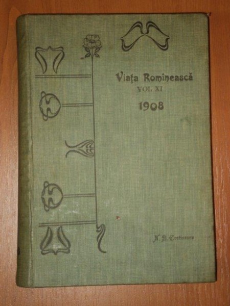 VIATA ROMANEASCA, REVISTA LITERARA SI STIINTIFICA, VOL.XI, ANUL III, IASI 1908