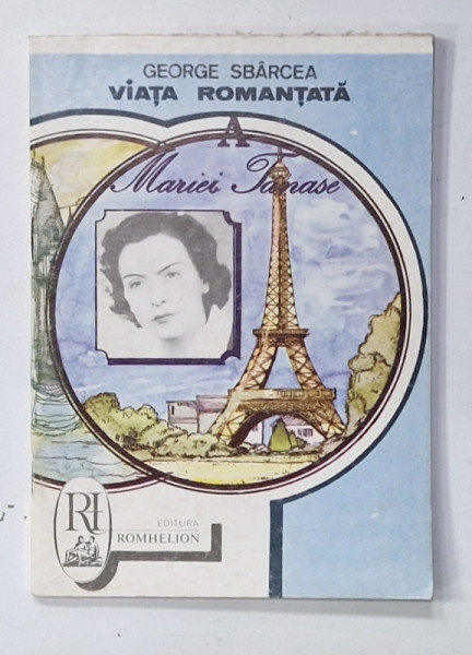 VIATA  ROMANTATA A MARIEI TANASE de GEORGE SBARCEA , 1991