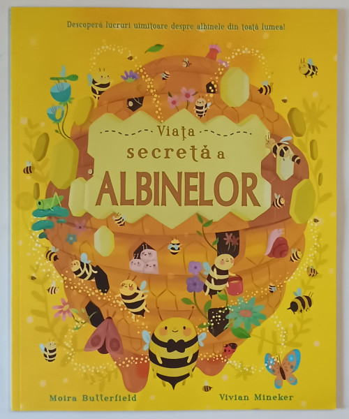 VIATA SECRETA A ALBINELOR , text si ilustratii de MOIRA BUTTERFIELD si VIVIAN MINEKER , 2021 *EDITIE BROSATA
