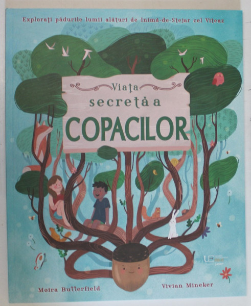 VIATA SECRETA A COPACILOR de MOIRA BUTTERFIELD , ilustratii de VIVIAN MINEKER , 2020