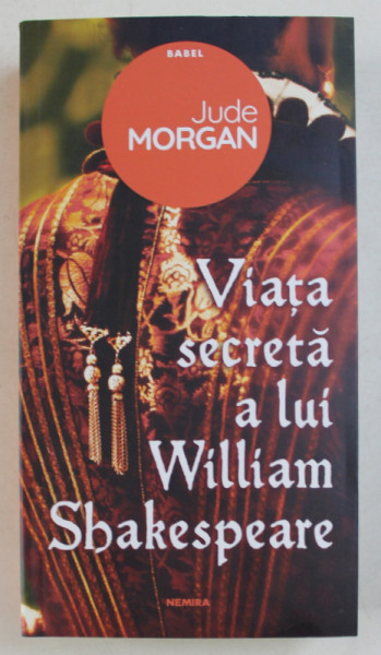 VIATA  SECRETA A LUI WILLIAM SHAKESPEARE de JUDE MORGAN , 2019