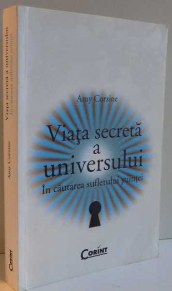 VIATA SECRETA A UNIVERSULUI , IN CAUTAREA SUFLETULUI STIINTEI , 2010