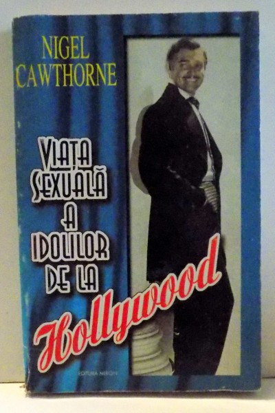 VIATA SEXUALA A IDOLILOR DE LA HOLLYWOOD de NIGEL CAWTHORNE , 1994