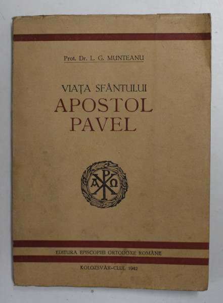 VIATA SFANTULUI APOSTOL PAVEL de PREOT DR. L. G. MUNTEANU , 1942
