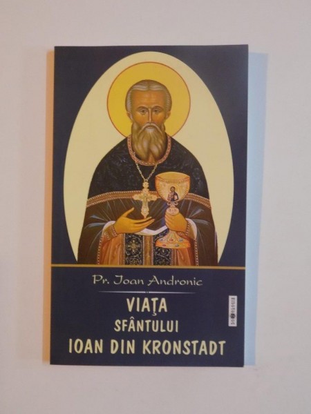 VIATA SFANTULUI IOAN DIN KRONSTDAT de IOAN ANDRONIC, 2013