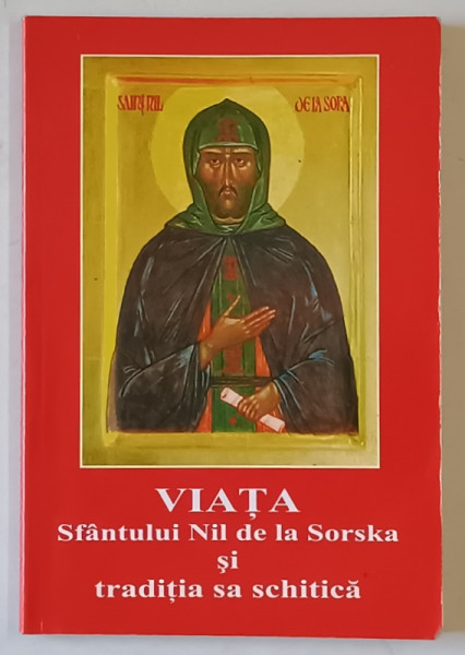 VIATA SFANTULUI NIL DE SORSKA SI TRADITIA SA SCHITICA ,  2005