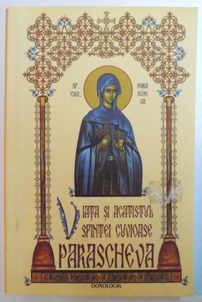 VIATA SI ACATISTUL SFINTEI CUVIOASE PARASCHIVA , 2010