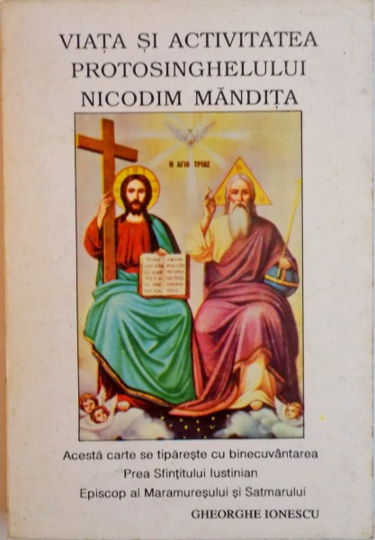 VIATA SI ACTIVITATEA PROTOSINGHELULUI NICODIM MANDITA  1889-1975