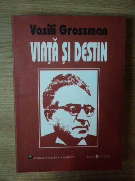 VIATA SI DESTIN de VASILI GROSSMAN  , 2000
