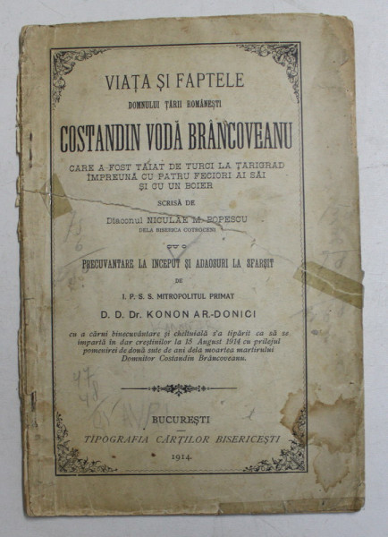 VIATA SI FAPTELE DOMNULUI TARII ROMANESTI COSTANDIN VODA BRANCOVEANU de NICULAE M. POPESCU , 1914
