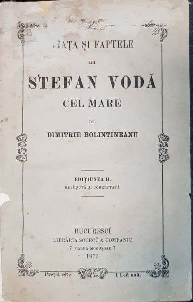 VIATA SI FAPTELE LUI STEFAN VODA CEL MARE de DIMITRIE BOLINTINEANU - BUCURESTI, 1870
