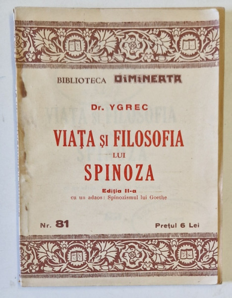 VIATA SI FILOSOFIA LUI SPINOZA de Dr. YGREC , EDITIE DE INCEPUT DE SECOL XX