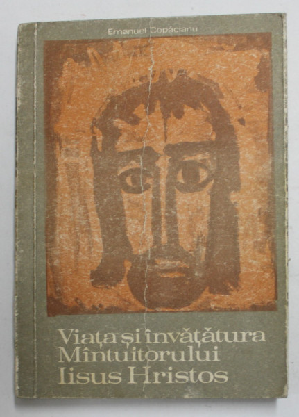 VIATA SI INVATATURA MANTUITORULUI IISUS HRISTOS de EMANUEL COPACIANU , 1977
