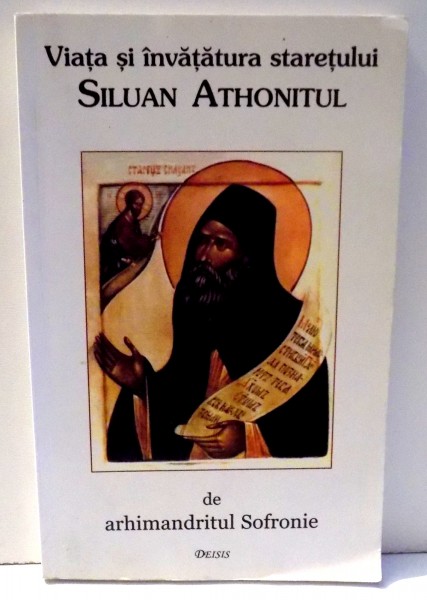 VIATA SI INVATATURA STARETULUI SILUAN ATHONITUL de SOFRONIE, 1999