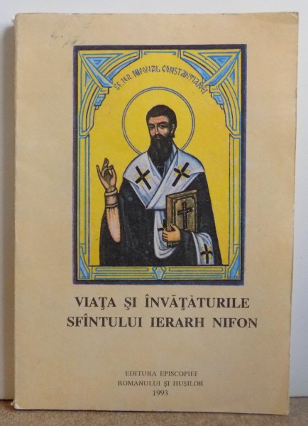 VIATA SI INVATATURILE SFANTULUI IERARH NIFON , 1993