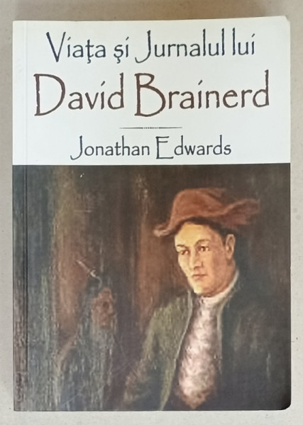 VIATA SI JURNALUL LUI DAVID BRAINERD de JONATHAN EDWARDS , 2009