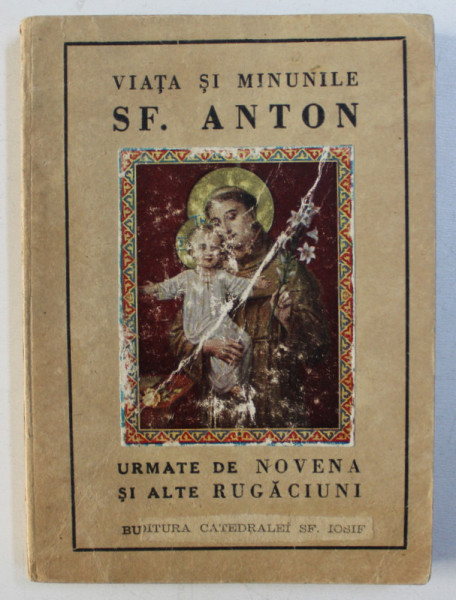 VIATA SI MINUNILE SF. ANTON URMATE DE NOVENA SI ALTE RUGACIUNI , 1945