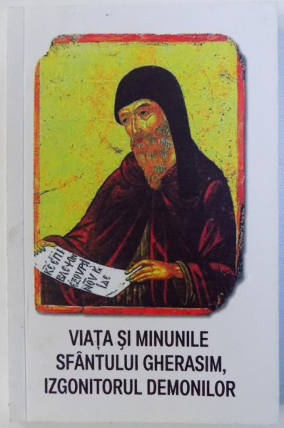 VIATA SI MINUNILE SFANTULUI GHERASIM , IZGONITORUL DEMONILOR , 2016