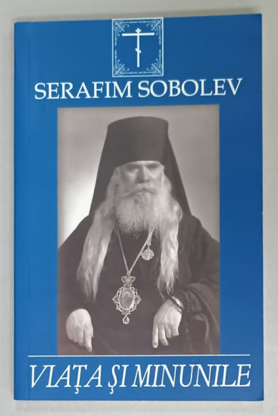 VIATA SI MINUNILE SFANTULUI SERAFIM  ( SOBOLEV )  , 2002