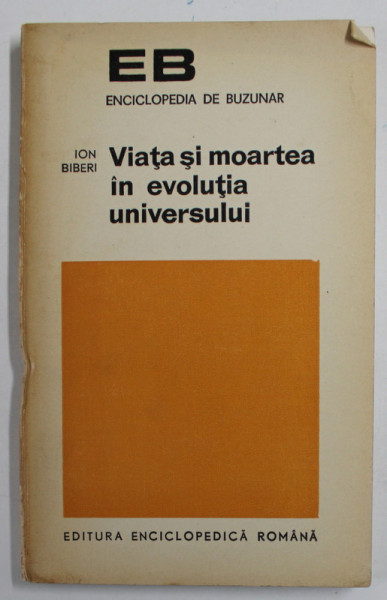 VIATA SI MOARTEA IN EVOLUTIA UNIVERSULUI de ION BIBERI , 1971