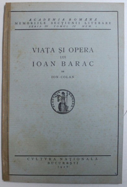 VIATA SI OPERA LUI IOAN BARAC de ION COLAN , 1928