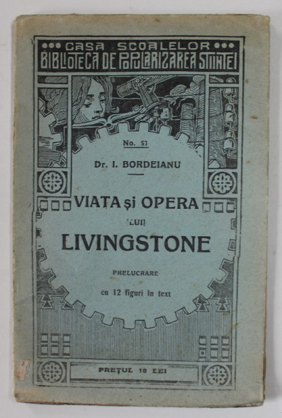 VIATA SI OPERA LUI LIVINGSTONE de Dr. I. BORDEIANU , 1929