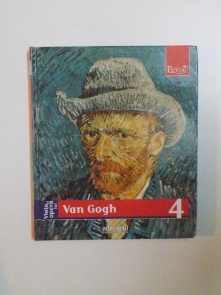 VIATA SI OPERA LUI VAN GOGH , COLECTIA PICTORI DE GENIU , 2009