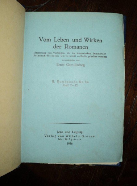 VIATA SI OPERA ROMANILOR , ERNST GAMILLSCHEG, JENA SI LEIPZIG , 1936