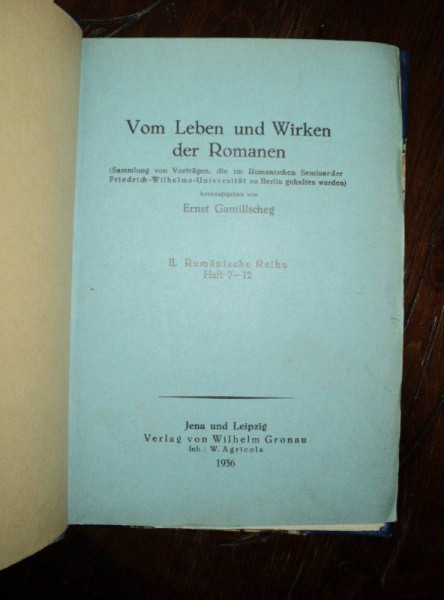 VIATA SI OPERA ROMANILOR , ERNST GAMILLSCHEG, JENA SI LEIPZIG , 1936