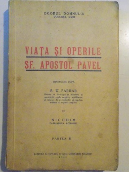 VIATA SI OPERILE SF. APOSTOL PAVEL traducere dupa R.W. FARRAR de NICODIM, PATRIARHUL ROMANIEI, PARTEA A II-A  1943