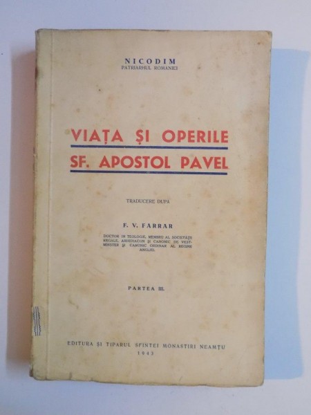 VIATA SI OPERILE SFANTULUI APOSTOL PAVEL traducere dupa F,V, FARRAR, PARTEA A III-A  1943