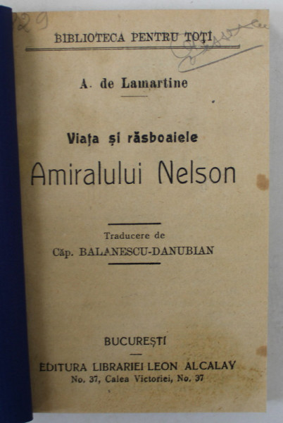 VIATA SI RAZBOAIELE AMIRALULUI NELSON de A. DE LAMARTINE , INCEPUTUL SEC. XX , COPERTA RECFACUTA