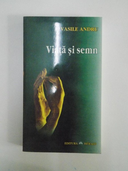 VIATA SI SEMN de VASILE ANDRU  2005