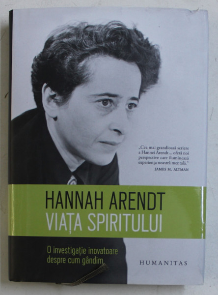 VIATA SPIRITULUI de HANNAH ARENDT  - O INVESTIGATIE INOVATOARE DESPRE CUM GANDIM , 2018