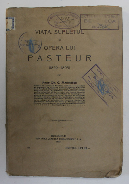 VIATA , SUFLETUL SI OPERA LUI PASTEUR (1822-1895) de G. MARINESCU , 1923